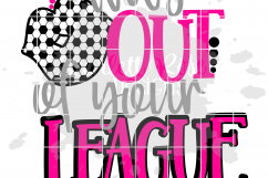 Way out of Your League - Soccer SVG Product Image 2