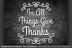 In All Things Give Thanks Svg File - Thanksgiving Svg - 6011 Product Image 3
