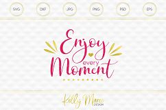 Enjoy Every Moment SVG File Product Image 1
