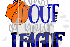 Way Out of Your League - Basketball SVG Product Image 2