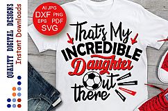 Soccer SVG Thats my incredible daughter out there svg Product Image 1