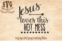 Jesus Love This Hot Mess Cut File Product Image 1