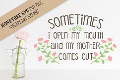 Sometimes My Mother comes Out SVG Cut File Product Image 1
