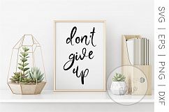 SVG Quote &quot;Don&#039;t Give Up&quot; | Inspirational Quote | Commercial Product Image 1