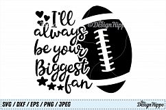 Football, SVG, I'll Always Be Your Biggest Fan, Football Mom Product Image 1