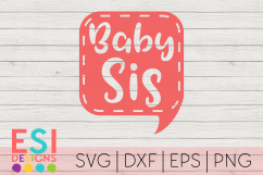 Baby Sis Speech Bubble Design |Siblings|SVG DXF EPS PNG Product Image 1