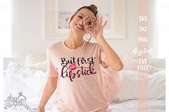 But First Lipstick - SVG - DXF - PNG Cut Files Handlettered Product Image 1