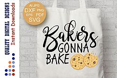 Bakers gonna bake svg Kitchen decor Cut Files Baking SVG Product Image 1
