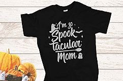 I&#039;m so spooktacular Mom Halloween SVG Product Image 2