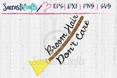 Broom Hair Don&#039;t Care - SVG PNG EPS DXF Product Image 1