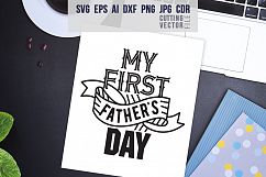 My first Father&#039;s day Quote - svg, eps, ai, dxf, png, jp Product Image 1
