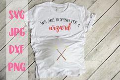 We are hoping it's a wizard, Maternity, Pregnancy, SVG Product Image 1