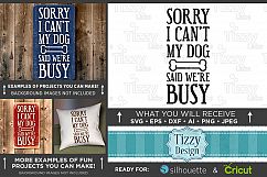 Sorry I Can&#039;t My Dog Says We&#039;re Busy SVG File - 816 Product Image 1