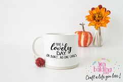 Have a Lovely Day or Don&#039;t SVG Product Image 2