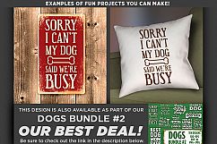 Sorry I Can&#039;t My Dog Says We&#039;re Busy SVG File - 816 Product Image 2