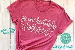 So Incredibly Blessed Hand Lettered SVG Product Image 1