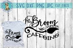 My Broom runs on Caffeine - Halloween - Witch - SVG Cut File Product Image 1
