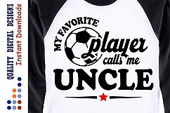 Uncle shirt svg files Soccer svg My Favorite Soccer Player Product Image 1