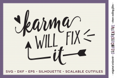 Funny Quote - Karma Will Fix It! - SVG DXF EPS PNG - cut file cutting file clipart - Cricut &amp; Silhouette - clean cutting files Product Image 1