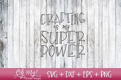 Crafting Is My Super Power - SVG DXF EPS PNG Product Image 1