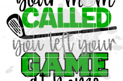 Your Mom Called You Left Your Game at Home - Golf SVG Product Image 2