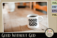 Good Without God SVG &amp; DXF Cutting file Product Image 3