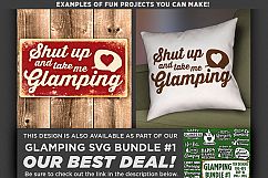 Shut Up And Take Me Glamping SVG - Glamper Decor SVG - 797 Product Image 2