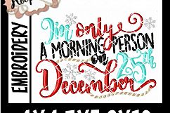 I&#039;m Only A Morning Person On December 25th- Christmas embroi Product Image 2