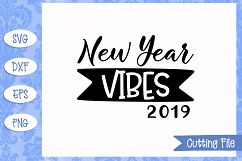 New Year Vibes 2019 SVG File Product Image 1