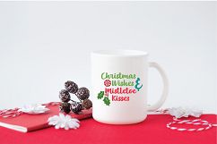 Christmas Wishes &amp; Mistletoe Kisses SVG - Christmas Cut File Product Image 4