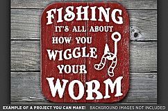 Fishing It&#039;s All About Wiggling Your Worm SVG File - 785 Product Image 3