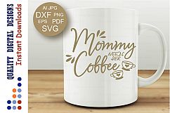 Mommy needs her coffee svg Coffee svg Mother's day svg Product Image 1