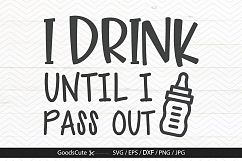 I Drink Until I Pass Out Milk - SVG DXF JPG PNG EPS Product Image 1
