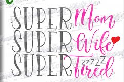 Super Mom svg -Super Wife Super Tired SVG - Mom Quote, Product Image 2