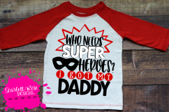 Who needs Superheroes? I got my Daddy SVG Product Image 1