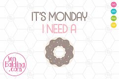 Its Monday I Need a Doughnut SVG Product Image 1