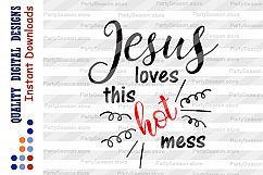 Jesus Loves This Hot Mess Svg file Saying Christian svg Product Image 2