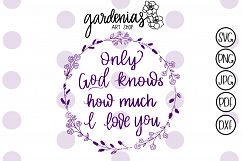 Only God Knows How Much I Love You Product Image 1