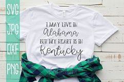 I may live in Alabama but my heart is in Kentucky, SVG Product Image 1