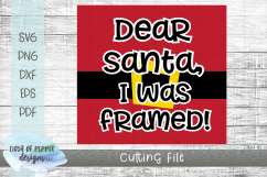 Dear Santa I Was Framed SVG - A Christmas SVG Product Image 1