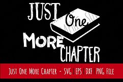 Just One More Chapter | Cutting File | Printable | SVG | PNG Product Image 1