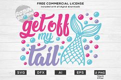Get Off My Tail Mermaid SVG Design for T-Shirt, Hoodies, Mug Product Image 1