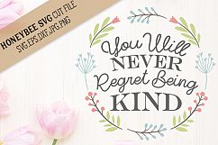 You will Never regret being Kind SVG Cut File Product Image 1
