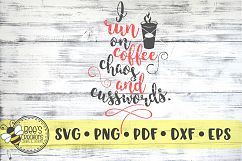 I Run On Coffee Chaos and Cuss Words SVG Product Image 1