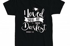 I loved you at your darkest Printable Product Image 2