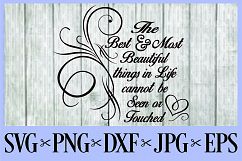 The best and most beautiful things in life cannot be seen or touched SVG PNG EPS DXF JPG  Product Image 1