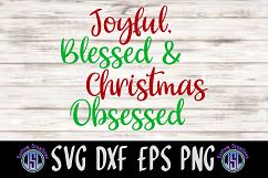 Joyful, Blessed, &amp; Christmas Obsessed | SVG DXF EPS PNG Product Image 1