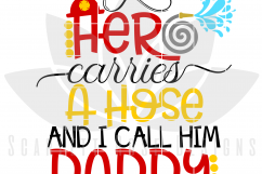 My Hero Carries a Hose and I call him Daddy SVG Product Image 2