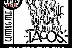 Let Her Sleep For When She Wakes She Will Want Tacos - SVG  Product Image 2