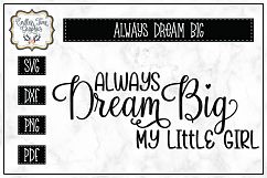 Always Dream Big My Little Girl SVG Product Image 1